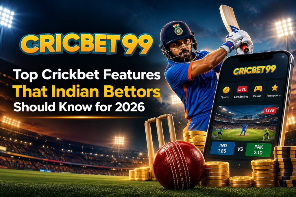 Top Crickbet Features That Indian Bettors Should Know for 2026
